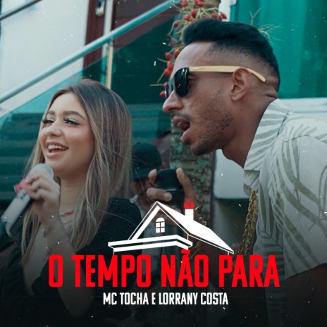 O Tempo Não Para ft. Lorrany Costa | Boomplay Music