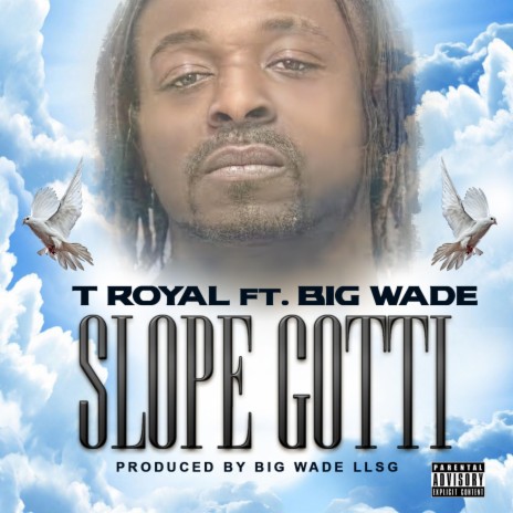 Slope Gotti ft. LeWade "Big Wade" Milliner | Boomplay Music