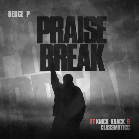 Praise Break ft. Knick Knack & Classmaticc | Boomplay Music