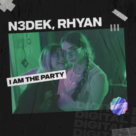 I Am The Party ft. Rhyan | Boomplay Music