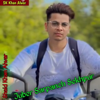 Juber Sarpanch Sekhpur
