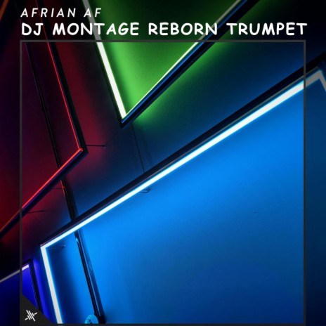 DJ Montage Reborn Trumpet | Boomplay Music
