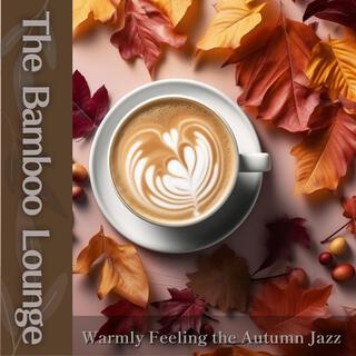 Warmly Feeling the Autumn Jazz