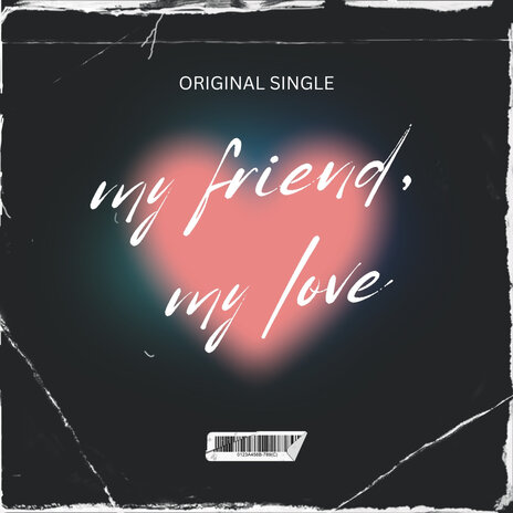 My Friend, My Love (나의 친구, 나의 사랑) | Boomplay Music