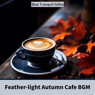 Feather-light Autumn Cafe Bgm