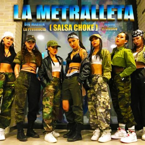 La Metralleta (Salsa Choke) ft. Junior el Clasico | Boomplay Music