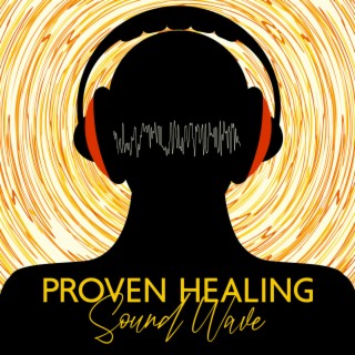 Proven Healing Sound Wave: 100% Activate Your Brain, Improve Health