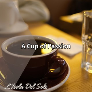 A Cup of Passion