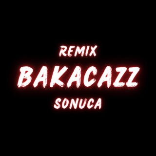 BAKACAAZ REMİX