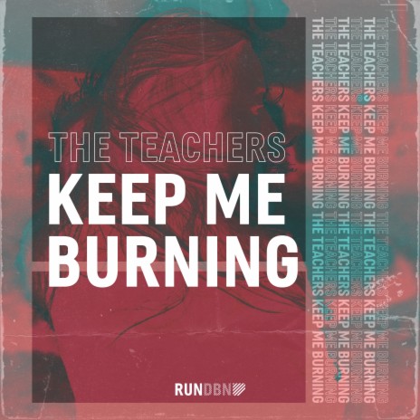 Keep Me Burning | Boomplay Music