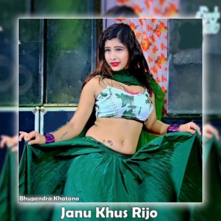 Janu Khus Rijo