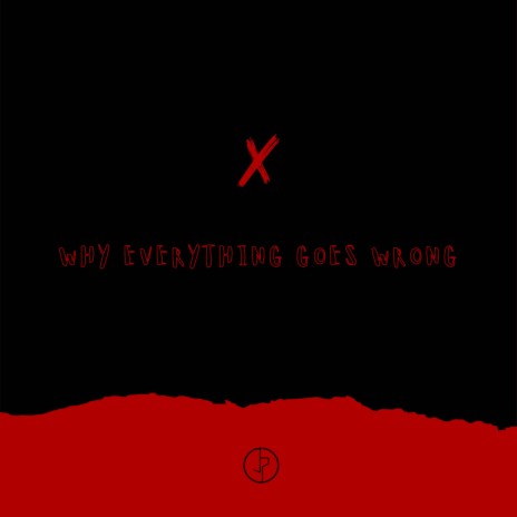 Why Everything Goes Wrong | Boomplay Music