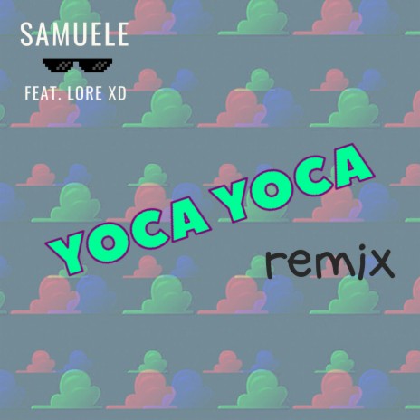 Yoca Yoca (Remix) ft. Lore XD | Boomplay Music