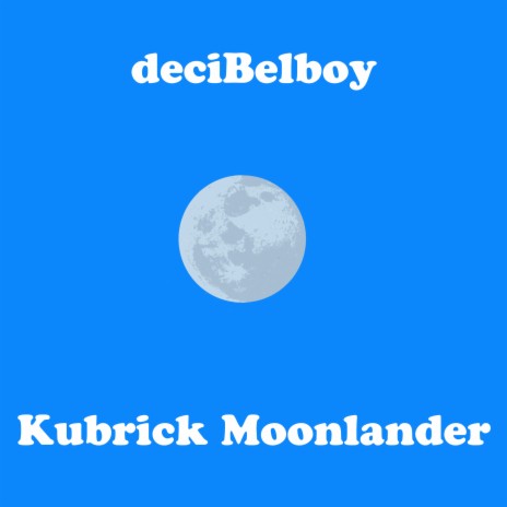 Kubrick Moonlander | Boomplay Music