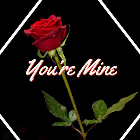 You're Mine | Boomplay Music