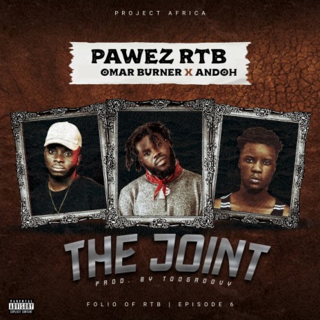 The Joint (Folio of RTB Episode. 6) ft. Omar Burner & Andoh | Boomplay Music