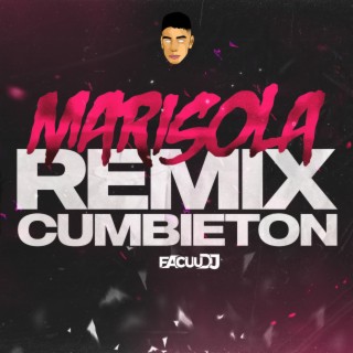 Marisola (Remix Cumbieton)