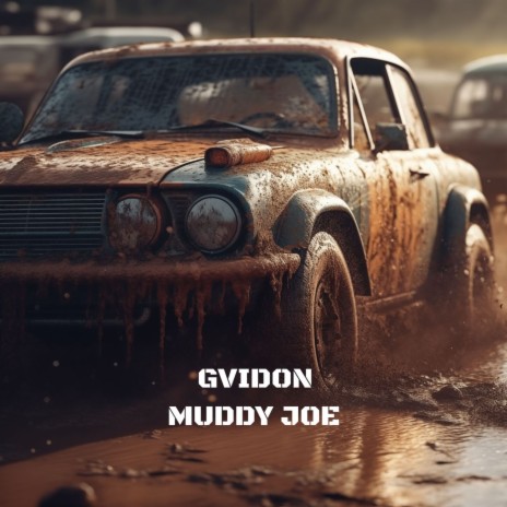 Muddy Joe | Boomplay Music