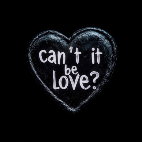 Can't it be love? | Boomplay Music