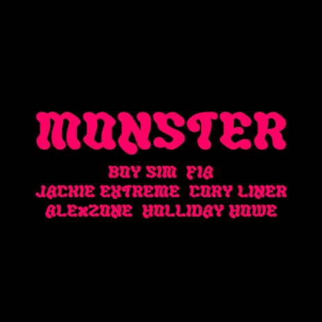 Monster (Remix) ft. Jackie Extreme, Cory Liner, AlexZone, Holliday Howe & FIA | Boomplay Music
