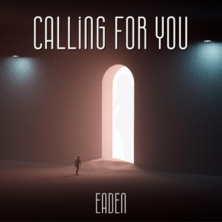 Calling For You