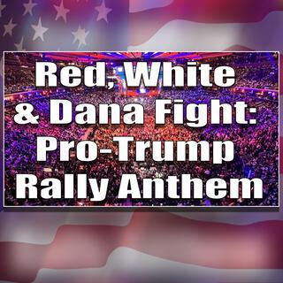 Red, White & Dana Fight