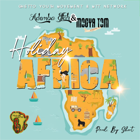 Holiday Africa ft. Mogya Tom | Boomplay Music