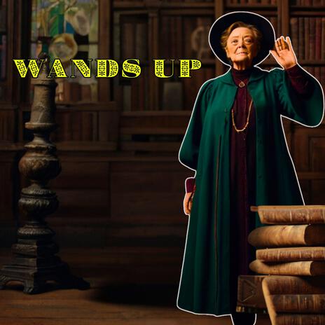 Wands Up