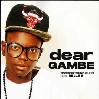 Dear Gambe ft. Belle 9 lyrics | Boomplay Music