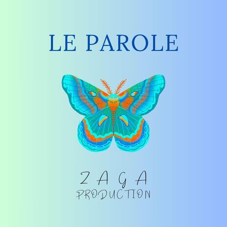 Le parole ft. Zaga Production | Boomplay Music