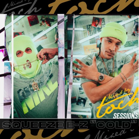 Mixed By Toch Sessions: COLD ft. Squeeze E-Z | Boomplay Music