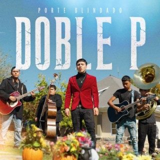 El Doble P lyrics | Boomplay Music