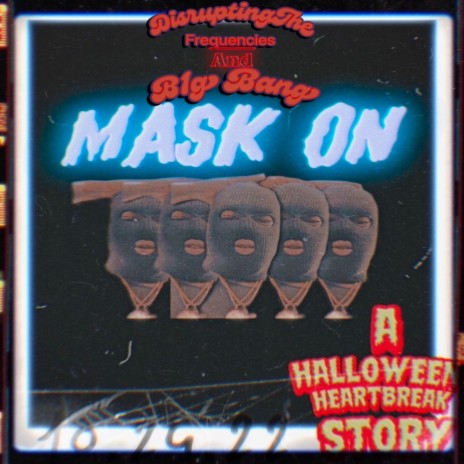 Mask On ft. B1g Bang | Boomplay Music