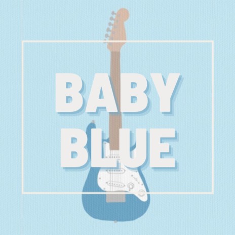 Baby Blue | Boomplay Music