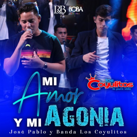 Mi Amor Y Mi Agonia ft. Jose Pablo