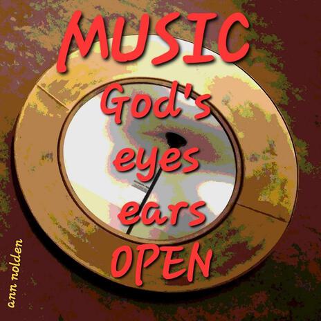 God's Eyes Ears OPEN. | Boomplay Music