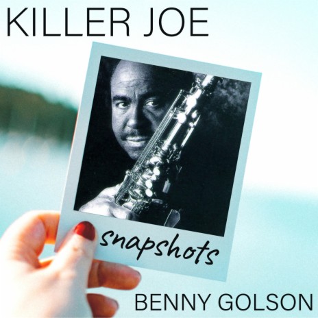 Killer Joe (Snapshot - theme) ft. Art Farmer, Curtis Fuller, Geoff Keezer, Dwayne Burno & Carl Allen | Boomplay Music