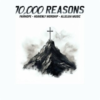 10,000 Reasons