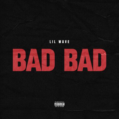 Bad Bad | Boomplay Music