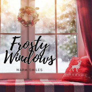 Frosty Windows & Warm Smiles