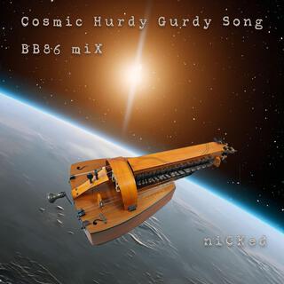 Cosmic Hurdy Gurdy Song