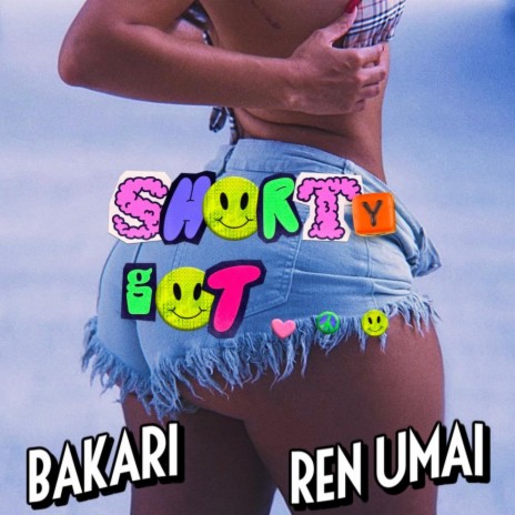 Shorty Got... ft. Ren Umai