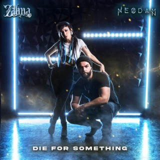 Die For Something ft. Nesdam lyrics | Boomplay Music