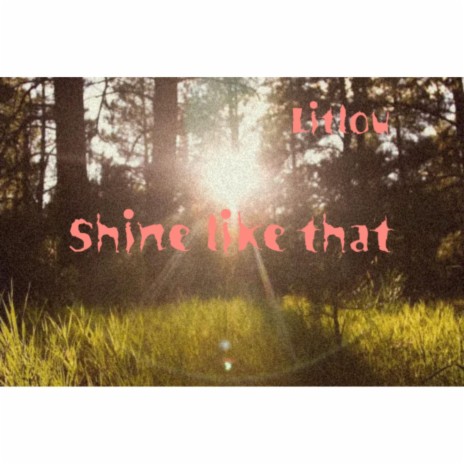 Shine like that | Boomplay Music