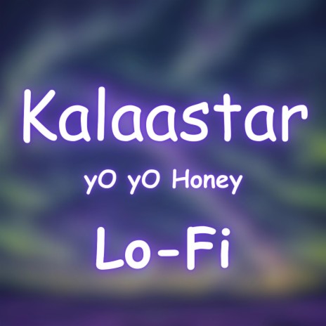 Kalaastar Yo Yo (Lo-Fi) | Boomplay Music