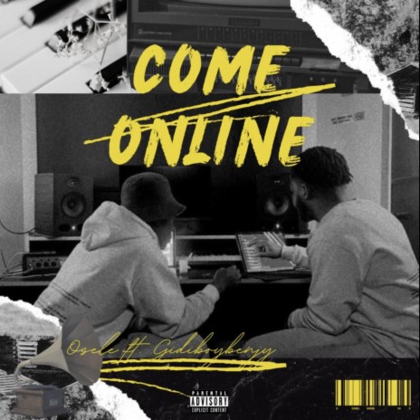 Come Online ft. Gidiboybenjy | Boomplay Music