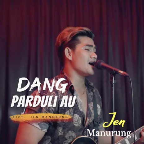 Dang Parduli Au | Boomplay Music