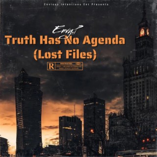 Truth Has No Agenda (Lost Files)