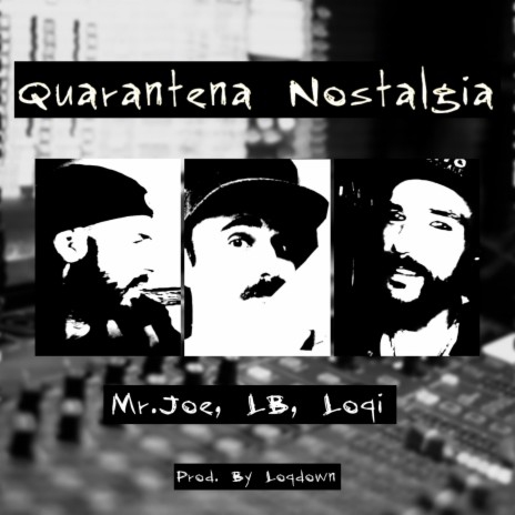 Quarantena Nostalgia ft. Lb & Mr.Joe | Boomplay Music