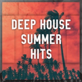 Deep House Summer Hits